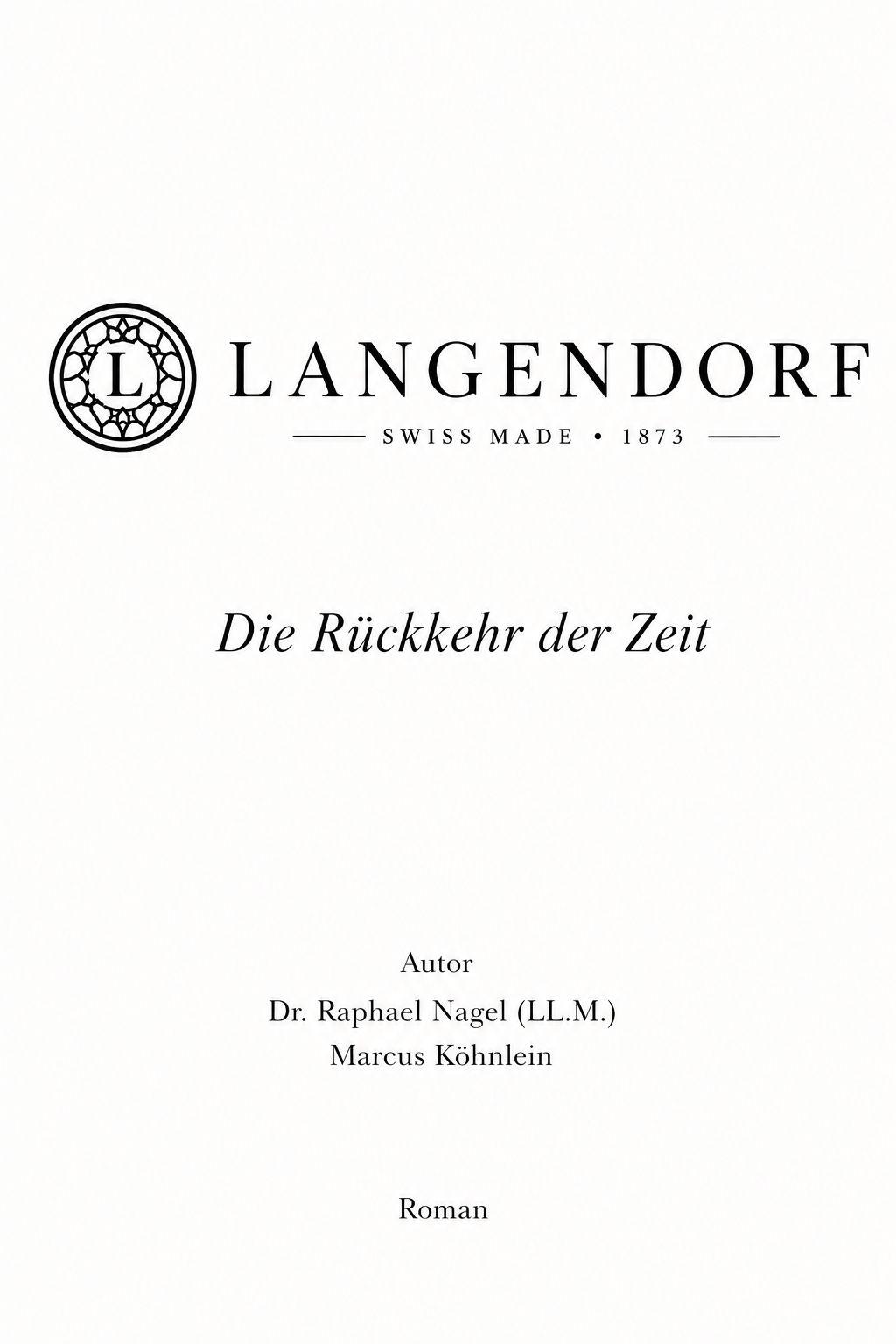 Langendorf — Die Rückkehr der Zeit. Ein Roman von Dr. Raphael Nagel.